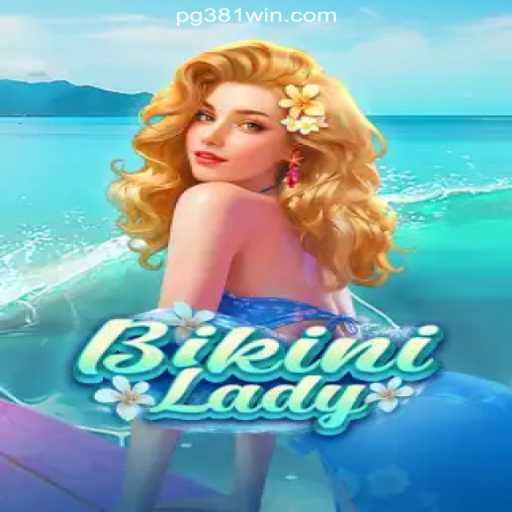 BikiniLady: Dive Into the Thrilling World of Online Slots with 381win.com