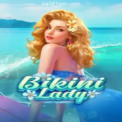 BikiniLady: Dive Into the Thrilling World of Online Slots with 381win.com