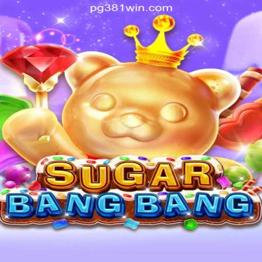 Discover the Thrilling World of SUGARBANGBANG: Brazil's Premier Online Slot Game on 381win.com