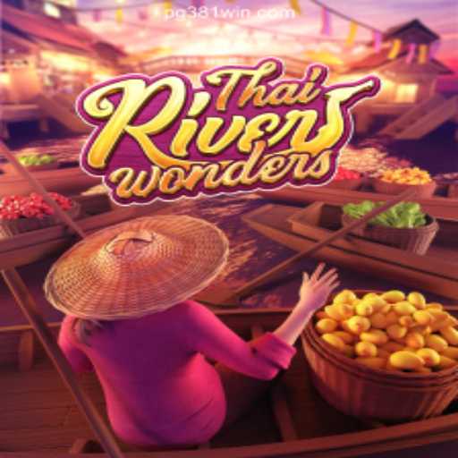 Discover the Excitement of ThaiRiverWonders on 381win.com Platform
